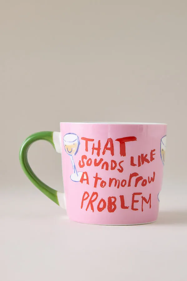 That Sounds Like a Tomorrow Problem Mug - Pink, Bone China by Anthropologie