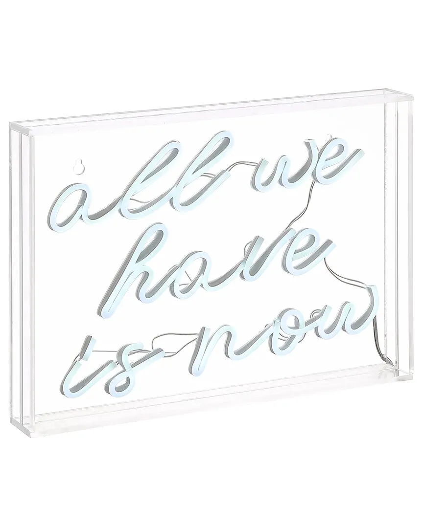 All We Have Is Now LED Neon Light - White, Acrylic