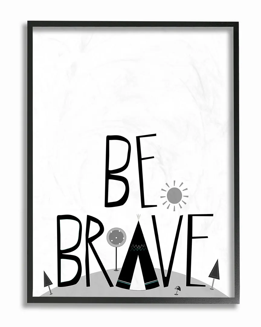 Black & White Be Brave Tee Pee Typography Framed Art image