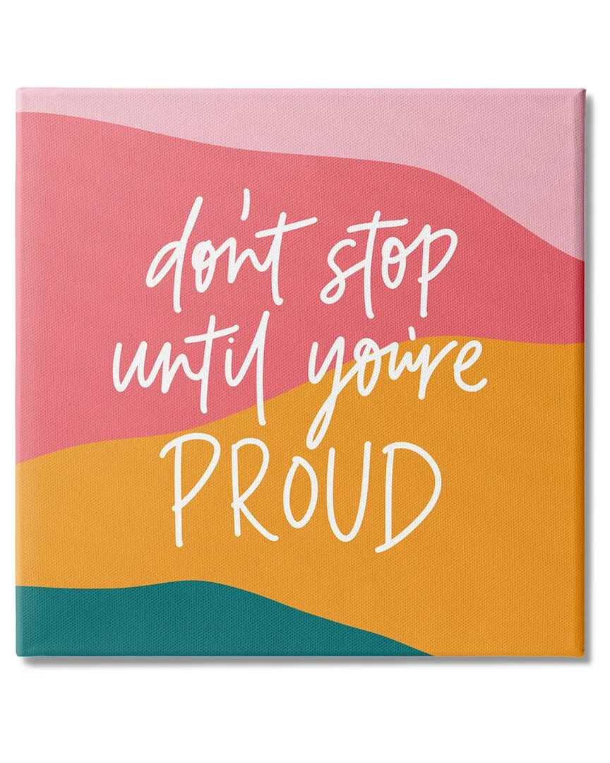 Don't Stop Until You're Proud Stretched Canvas Wall Art - Multi image