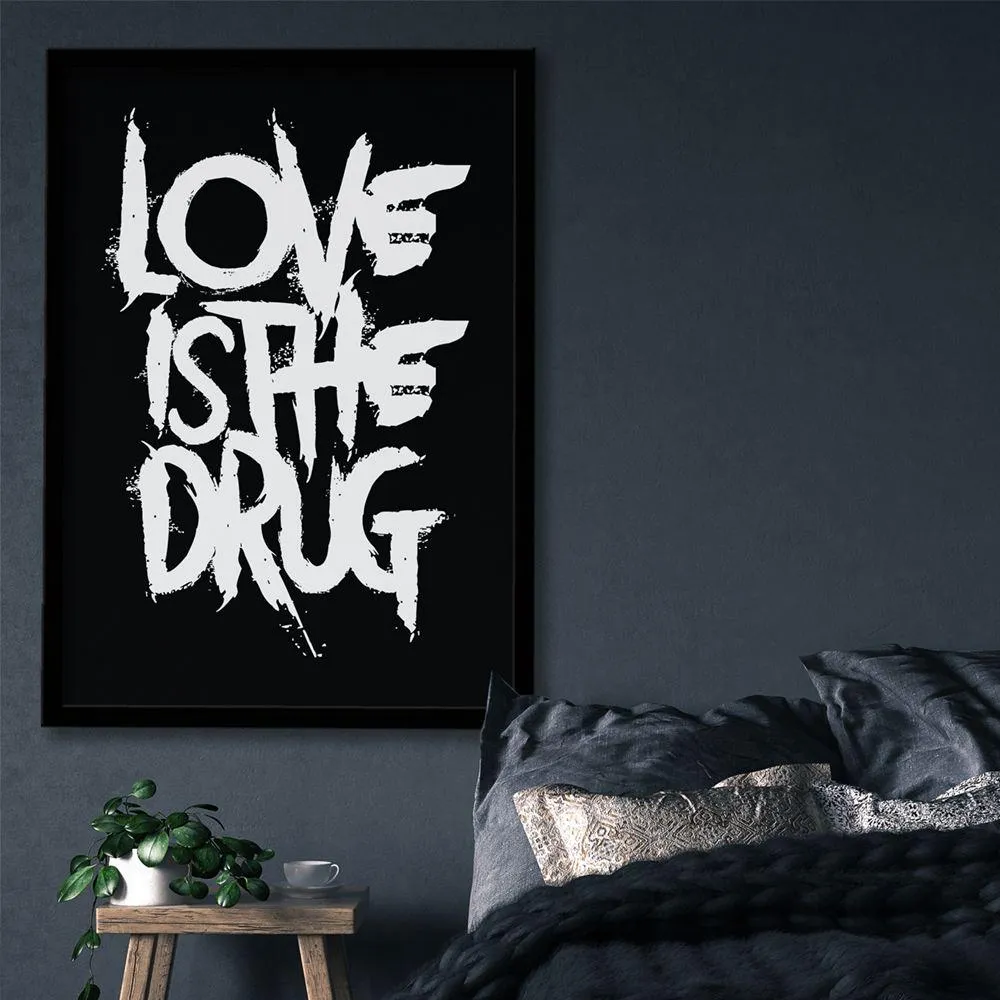 A3 Poster Print Love Is The Drug - Black, White