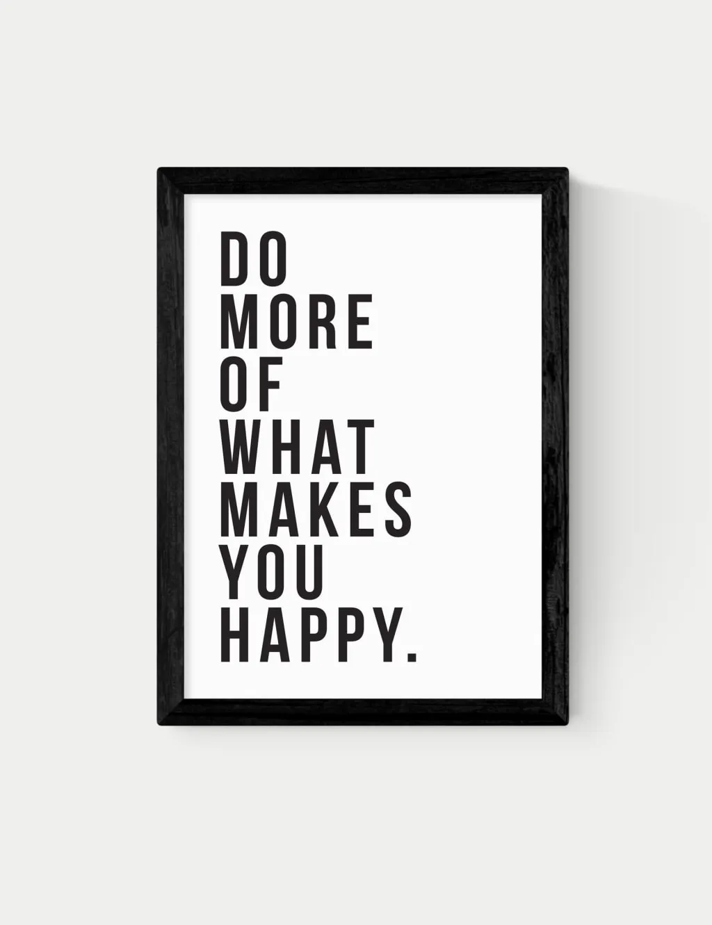 The Native State Do More Of What Makes You Happy Framed Print - Black product