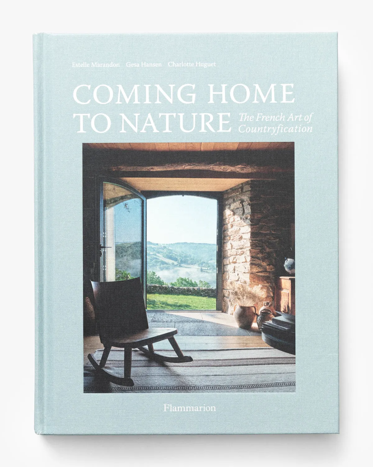 Coming Home to Nature: The French Art of Countryfication Book product