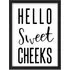 Hello Sweet Cheeks A4 Framed Wall Art Print - White