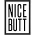 Nice Butt Funny Toilet Sign Framed Wall Art Print - White
