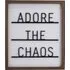 Adore The Chaos Framed Plaque