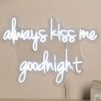 Always Kiss Me Goodnight Neon Sign - White