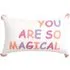 You Are So Magical Cushion - White