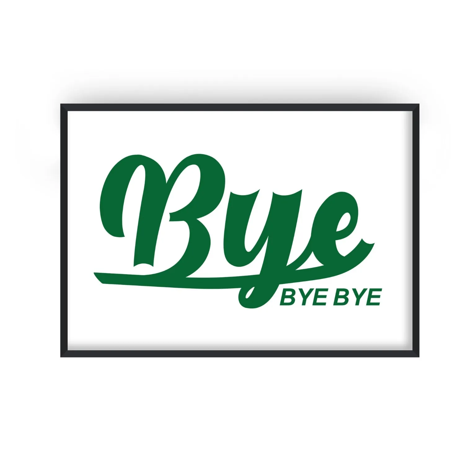 Bye Bye Bye Typography A2 Art Print - Green