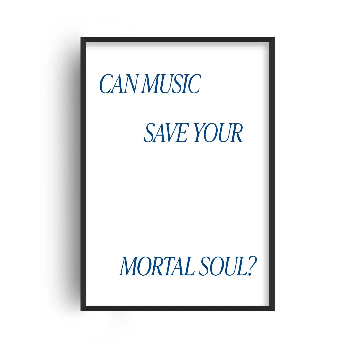 Can Music Save Your Mortal Soul A3 Giclée Art Print - Blue image