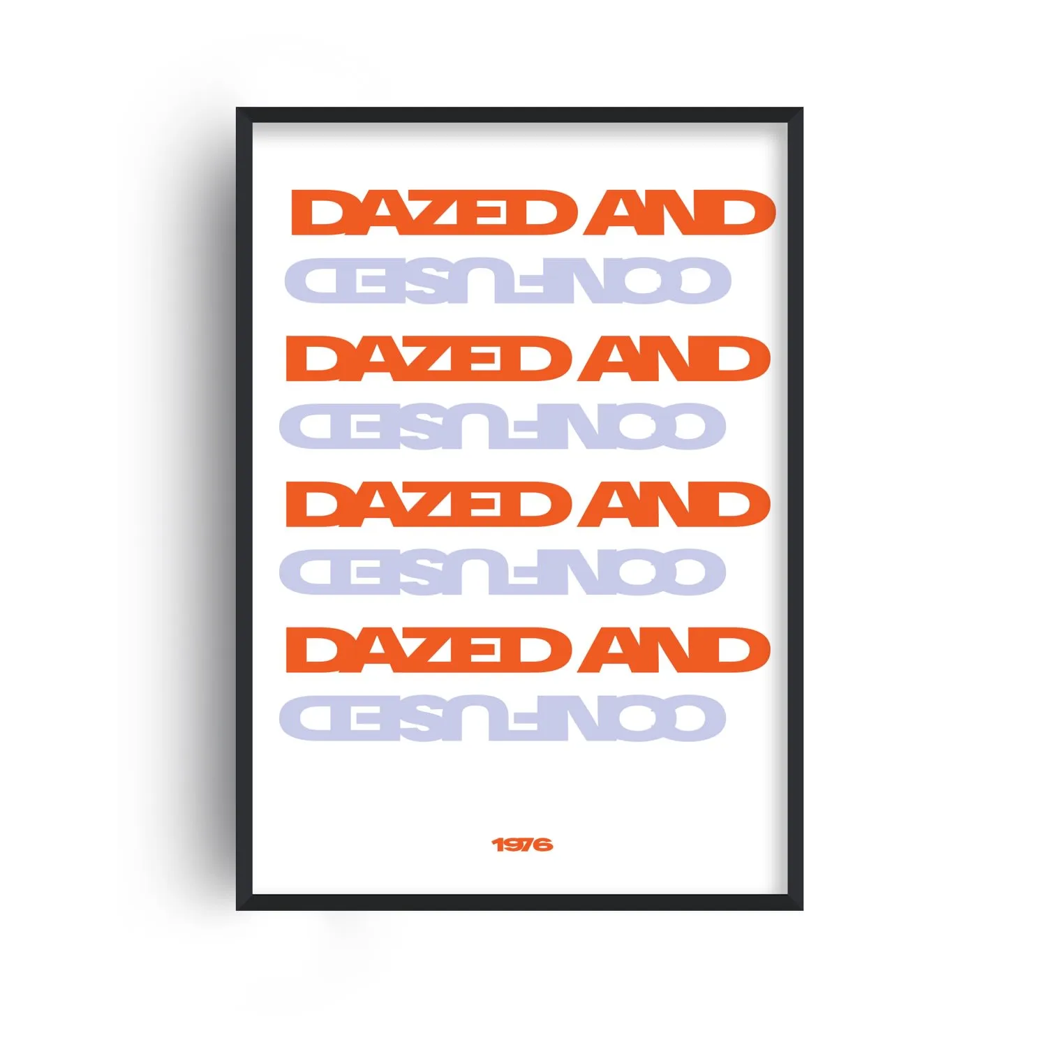Dazed And Confused A4 Typography Art Print - Blue/Red
