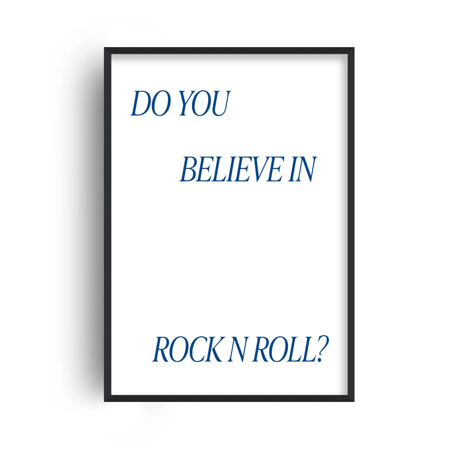 Do You Believe In Rock N Roll A4 Giclée Art Print - Blue