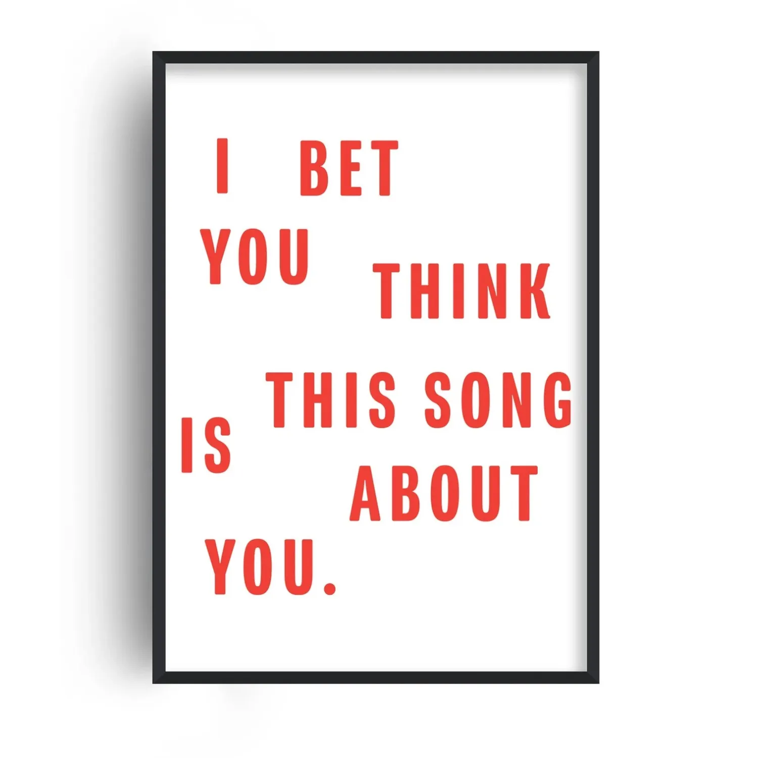 I Bet You Think This Song Is About You A3 Art Print - Red image