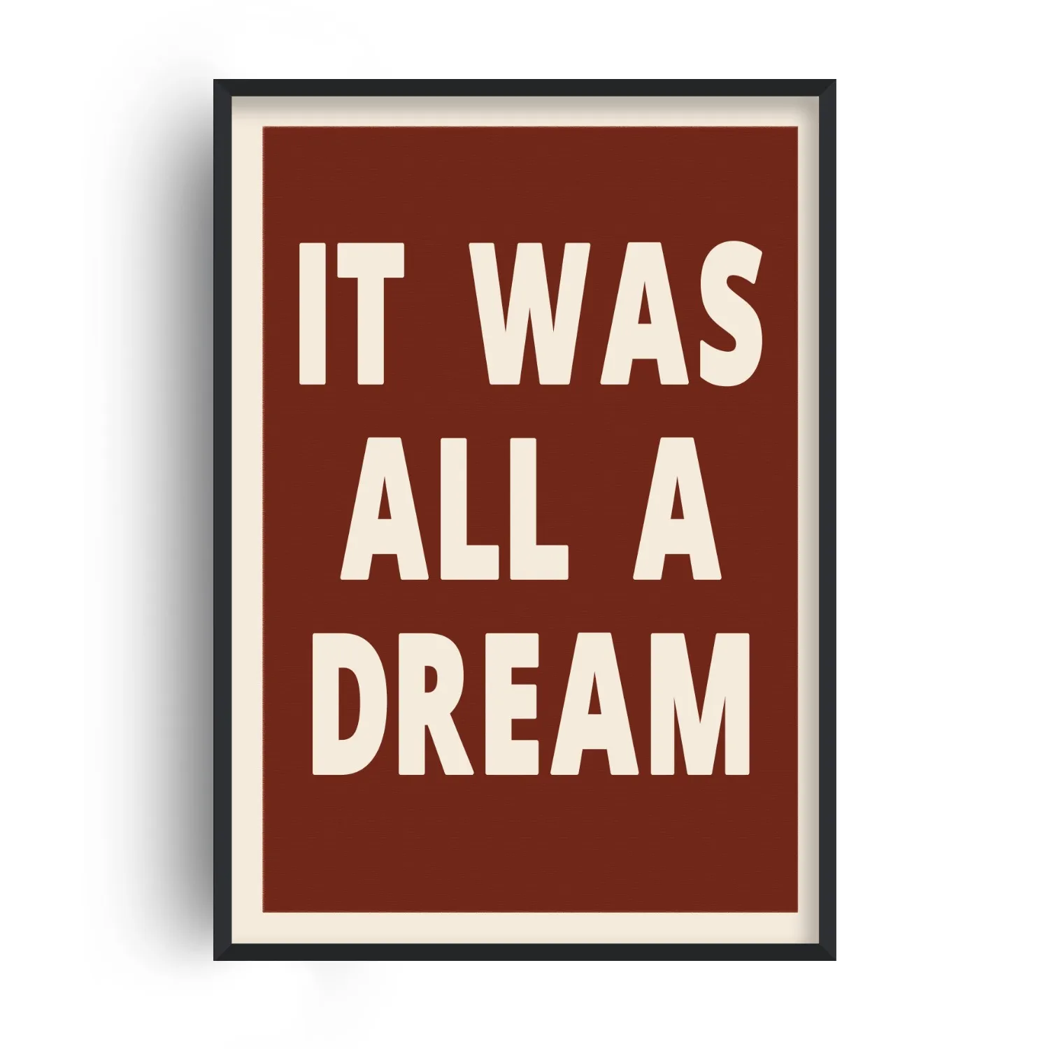 It Was All A Dream A3 Art Print - Brown image