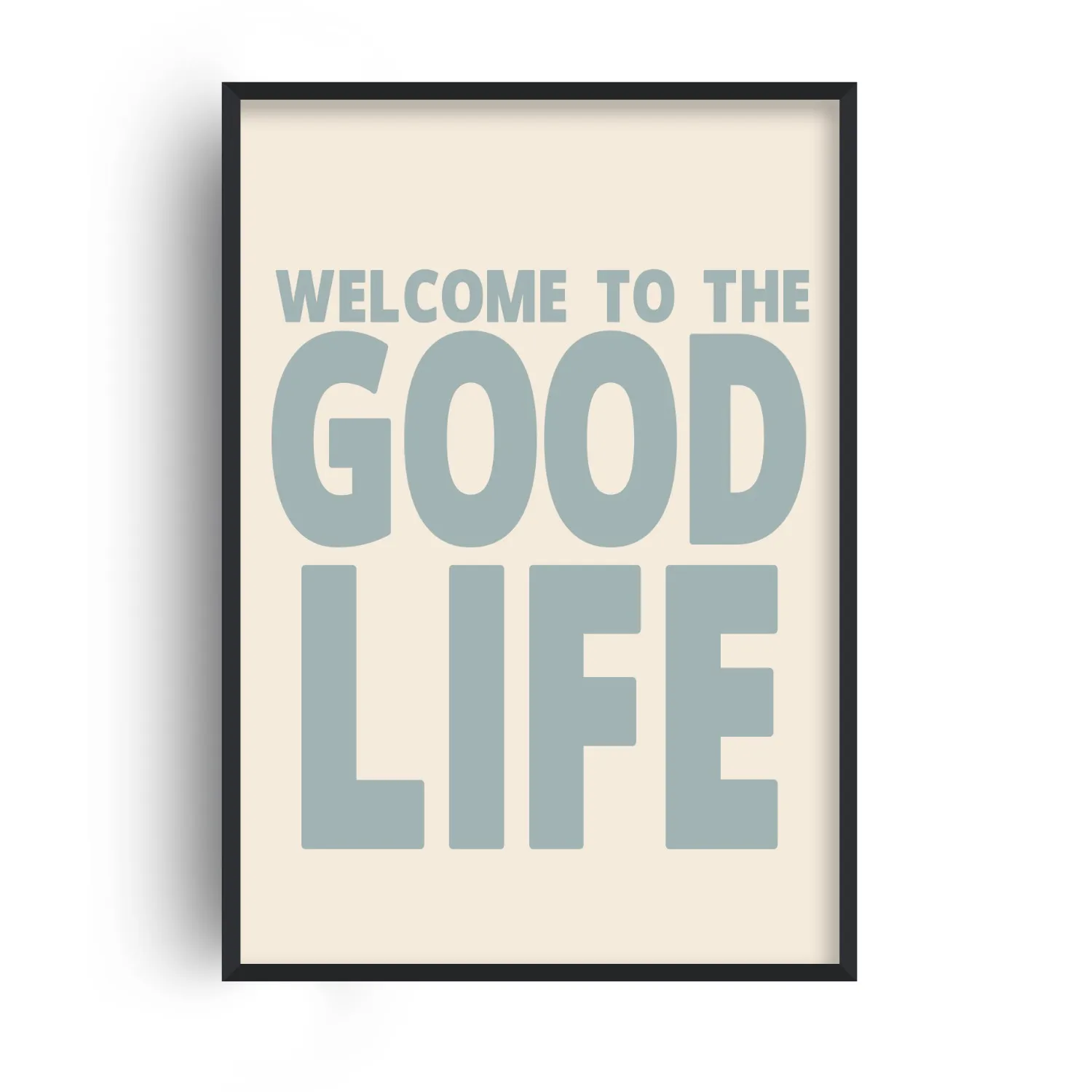 Welcome To The Good Life A2 Music Quote Art Print - Blue