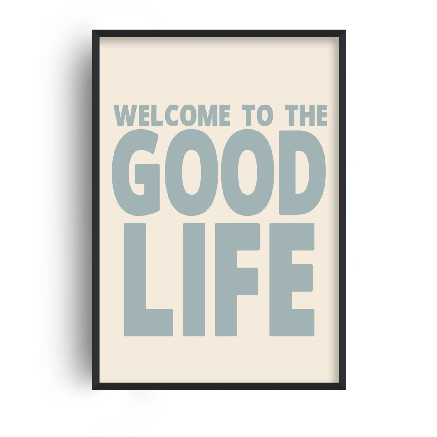 Welcome To The Good Life A4 Music Quote Art Print - Blue