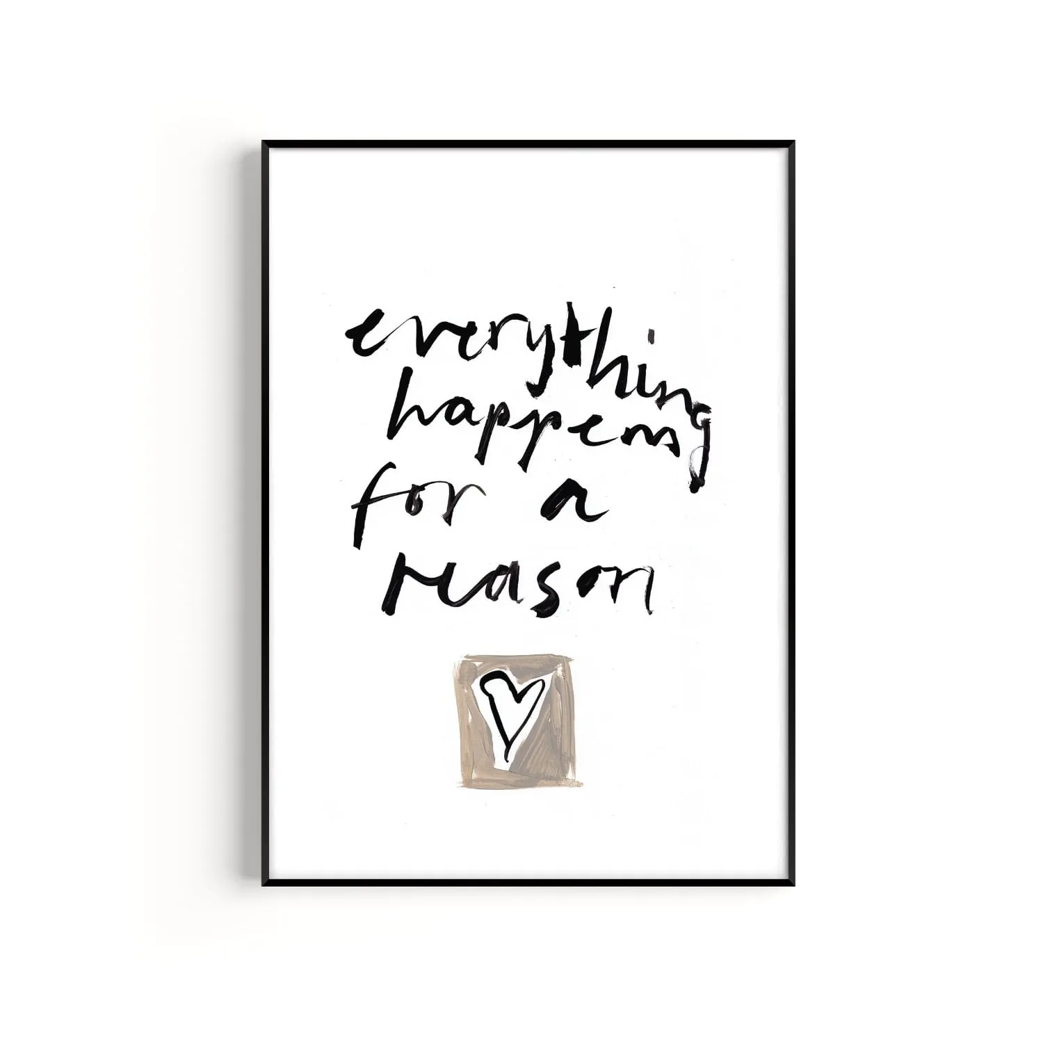 Everything Happens For A Reason A2 Art Print - Black/White