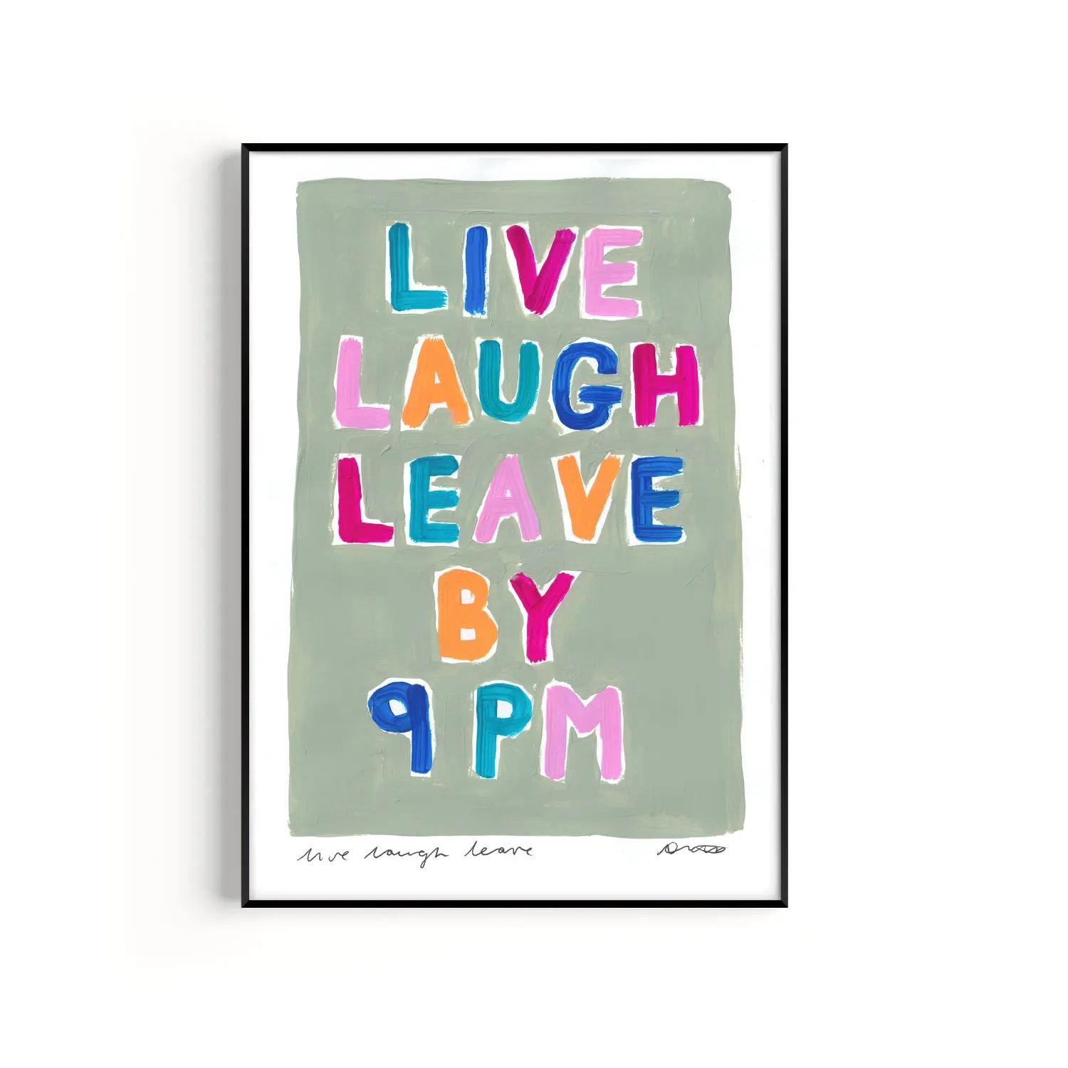 Live Laugh Leave By 9Pm A2 Art Print - Green