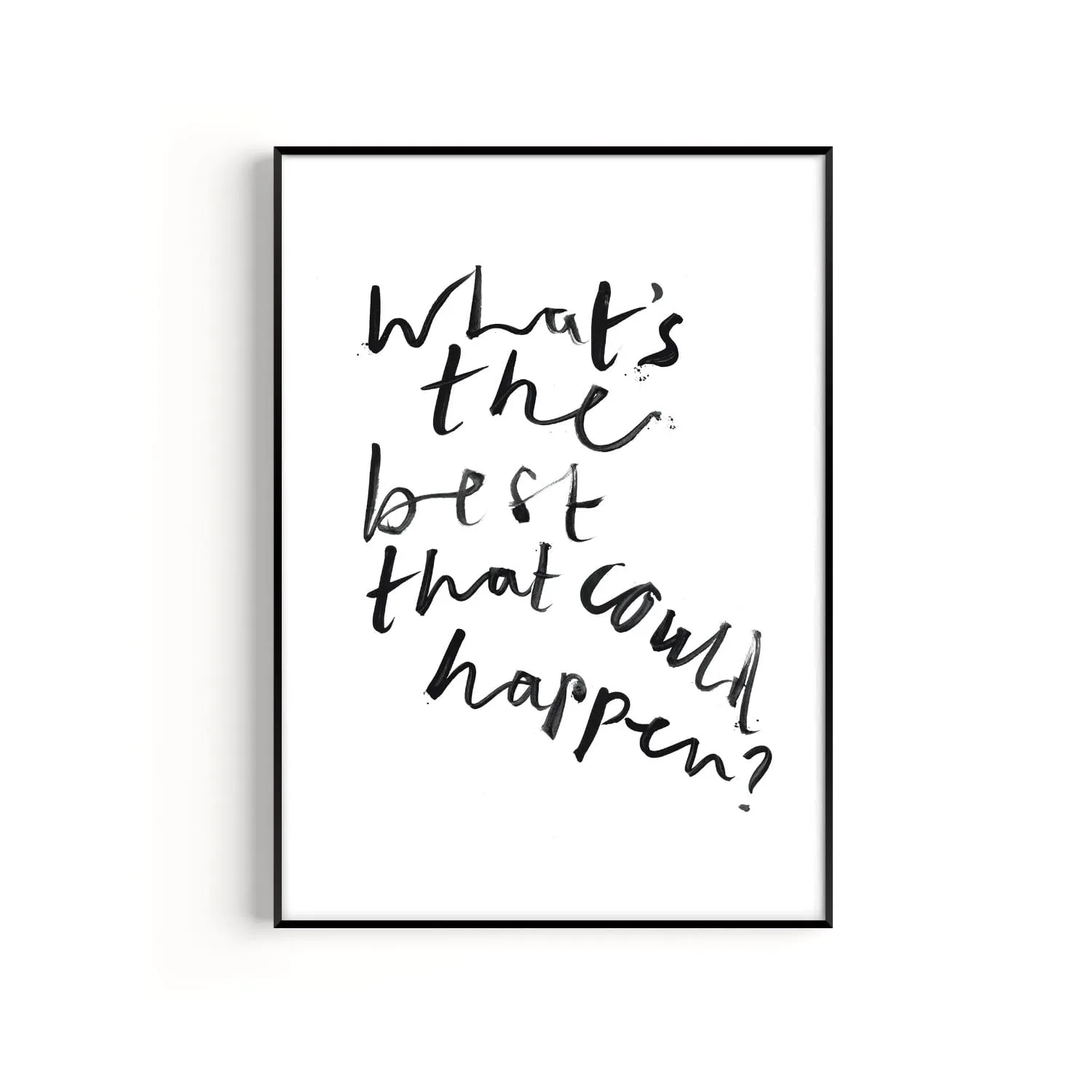 What's The Best That Could Happen A3 Art Print - Black/White image