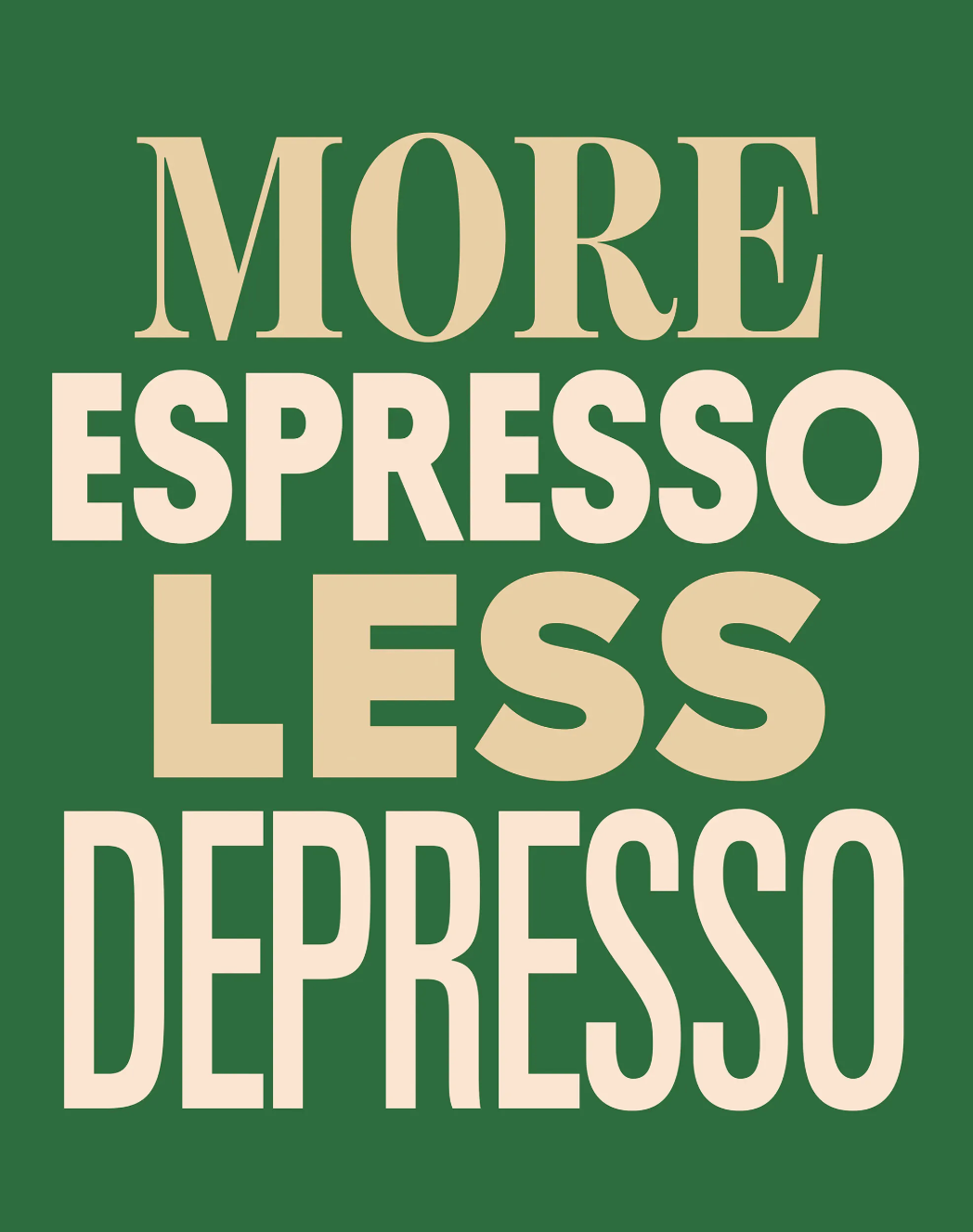 More Espresso Green Print