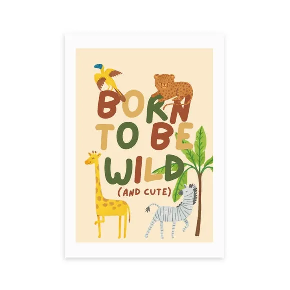 Born To Be Wild Art Print - Multicolor