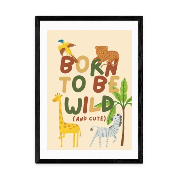 Born To Be Wild Art Print - Multicolor